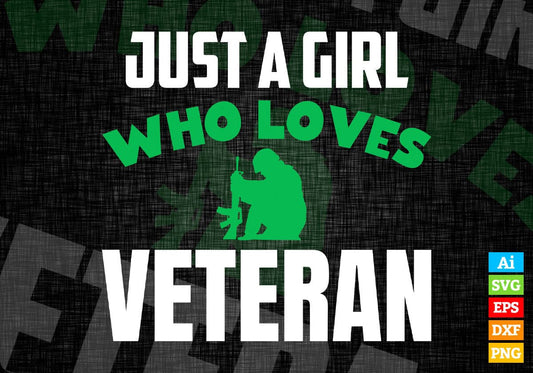 Just A Girl Who Loves Veteran Editable Vector T-shirt Designs Png Svg Files