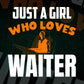 Just A Girl Who Loves Waiter Editable Vector T-shirt Designs Png Svg Files