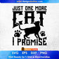 Just One More Cat I Promise Kitty Lover Editable T-Shirt Design in Ai Png Svg Cutting Printable Files