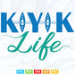 Kayak life Svg Cricut Files.