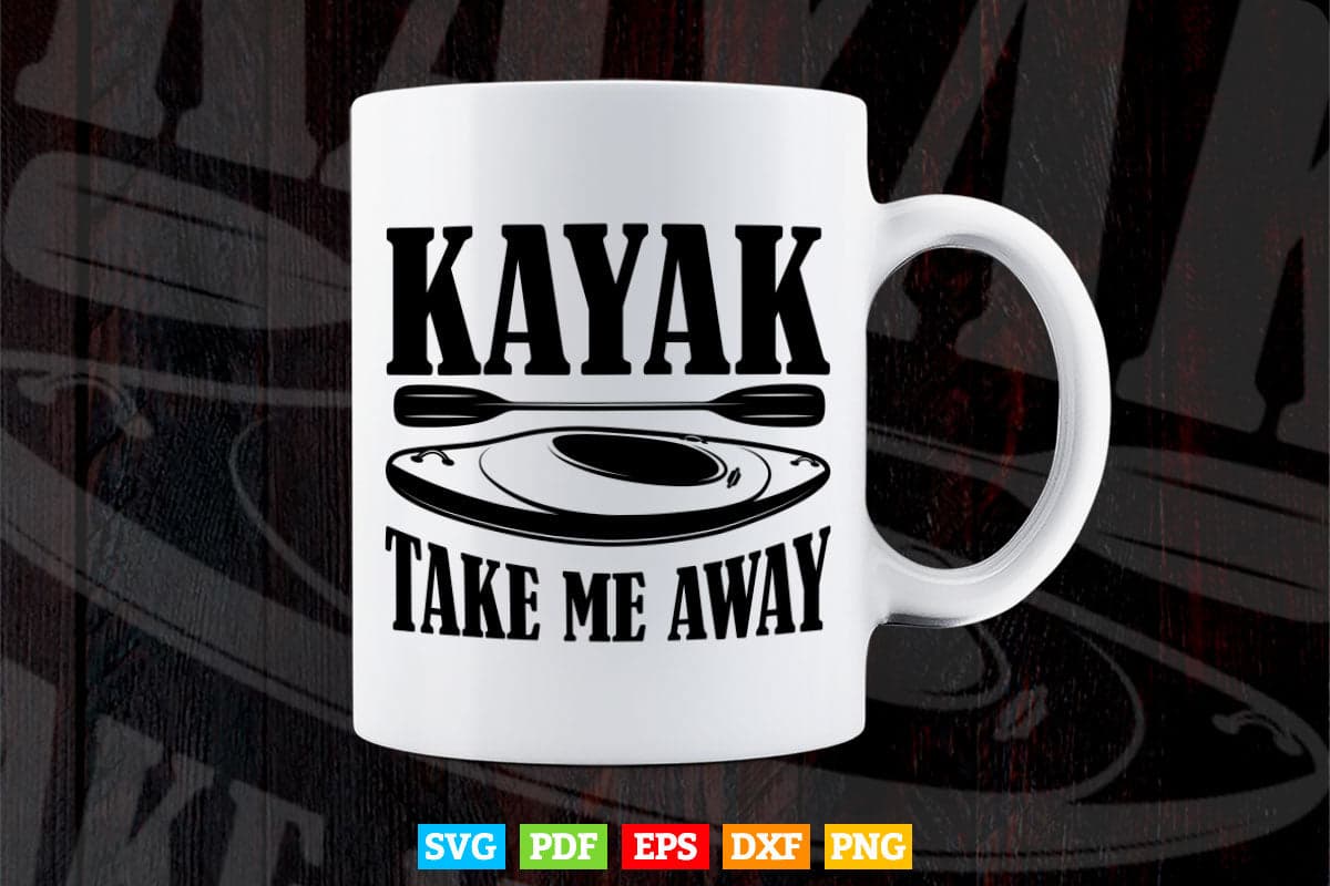 Kayak Take Me Away Svg Cricut Files.