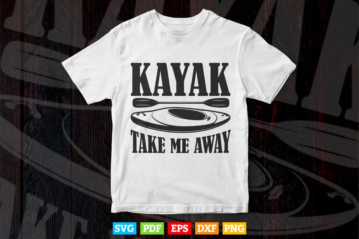 Kayak Take Me Away Svg Cricut Files.