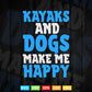 Kayaks amp Dogs Make Me Happy Svg Cricut Files.