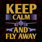Keep Clam And Fly Away Aviation Editable T shirt Design In Ai Svg Printable Files