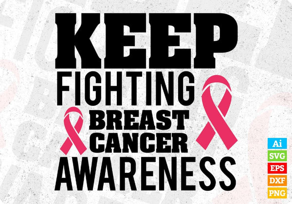 products/keep-fighting-breast-cancer-awareness-t-shirt-design-in-svg-png-cutting-printable-files-277.jpg