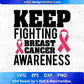 Keep Fighting Breast Cancer Awareness T shirt Design In Svg Png Cutting Printable Files