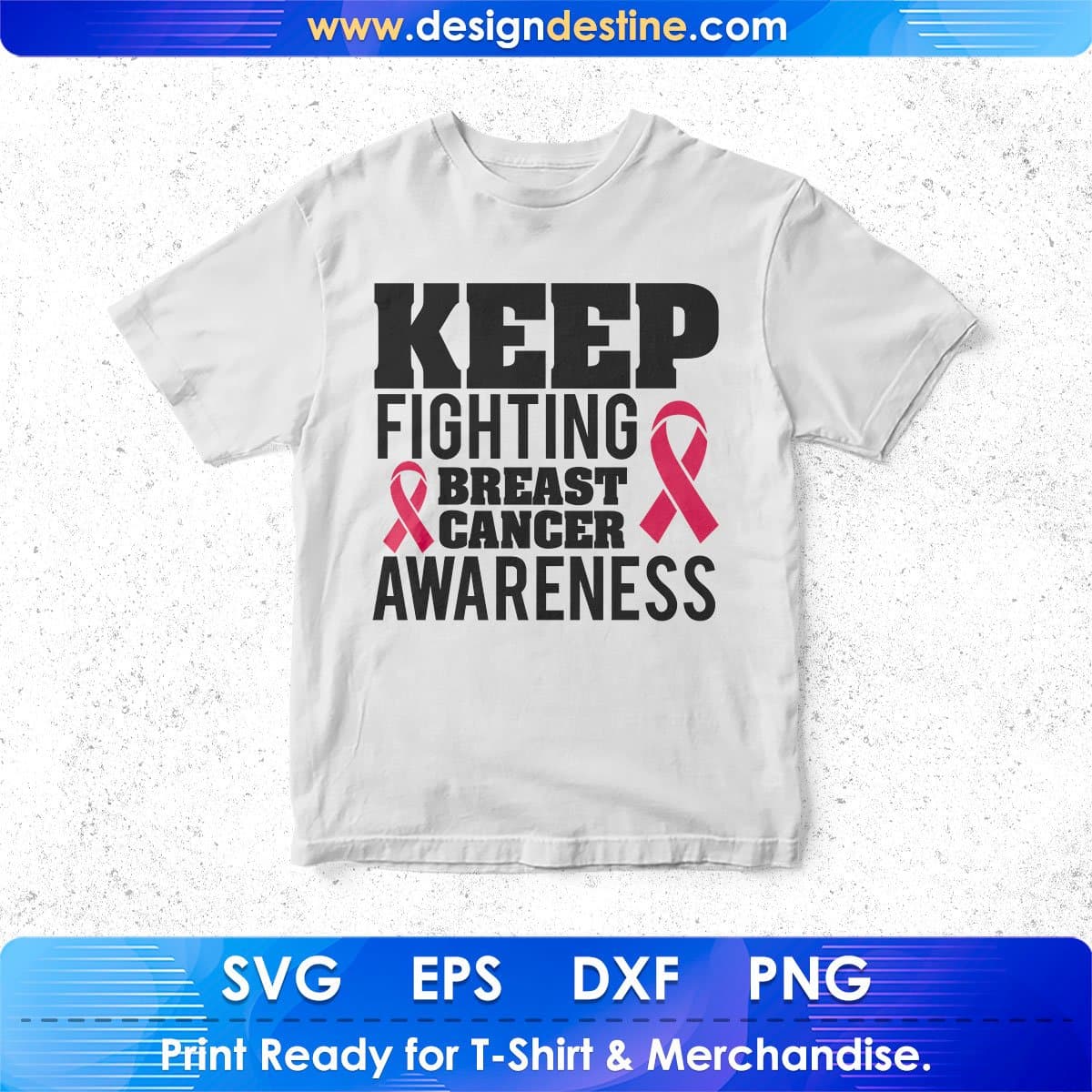 Keep Fighting Breast Cancer Awareness T shirt Design In Svg Png Cutting Printable Files