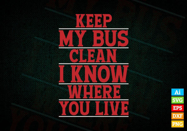 products/keep-me-bus-clean-i-know-where-you-live-editable-vector-t-shirt-design-in-ai-svg-files-921.jpg
