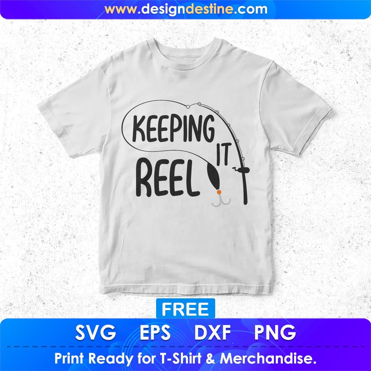 Keeping It Reel T shirt Design In Svg Png Cutting Printable Files