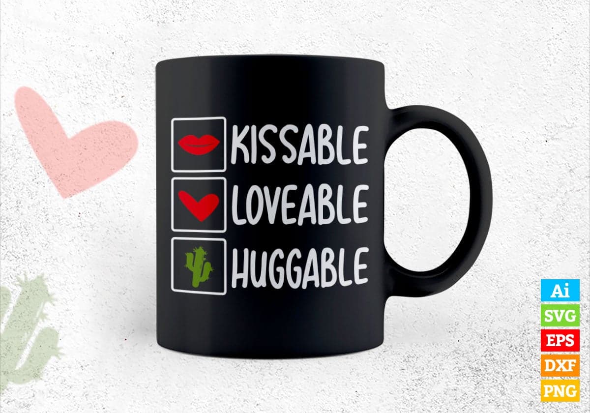 Kissable Loveable Huggable Valentine's Day Editable Vector T-shirt Design in Ai Svg Png Files