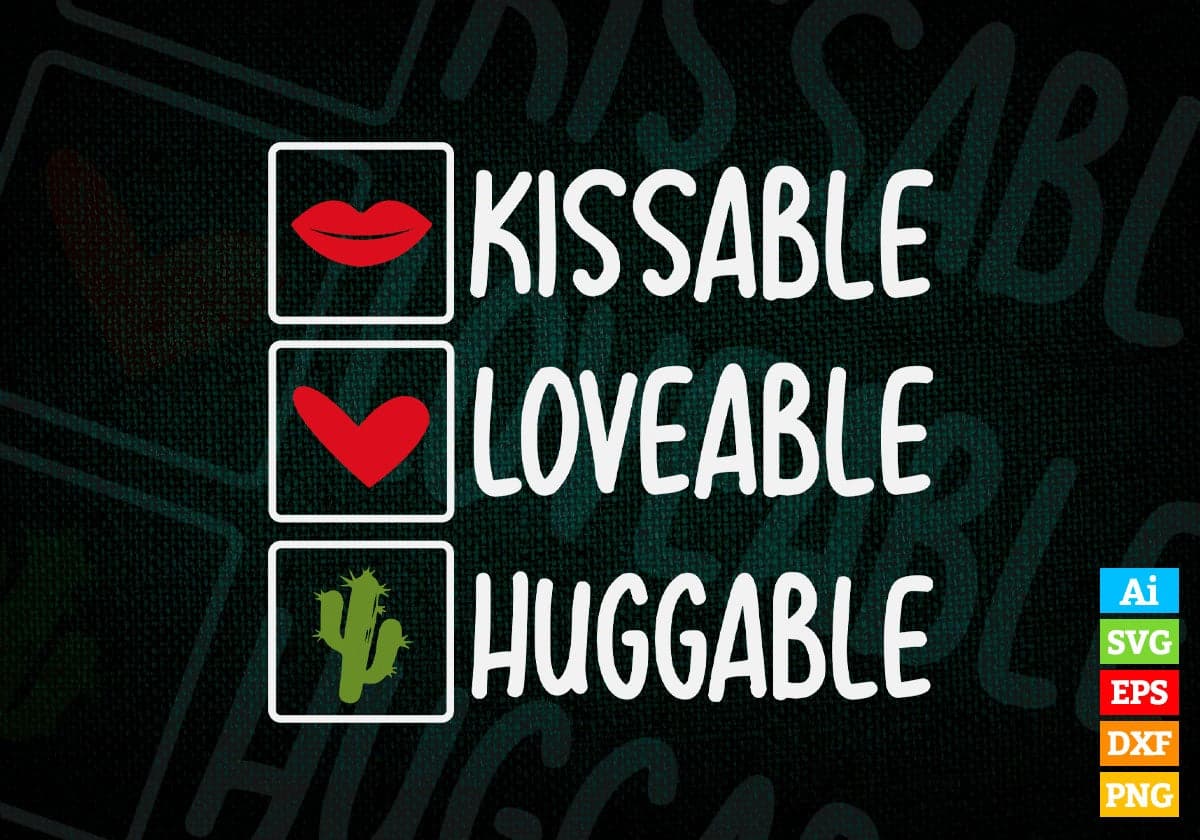 Kissable Loveable Huggable Valentine's Day Editable Vector T-shirt Design in Ai Svg Png Files