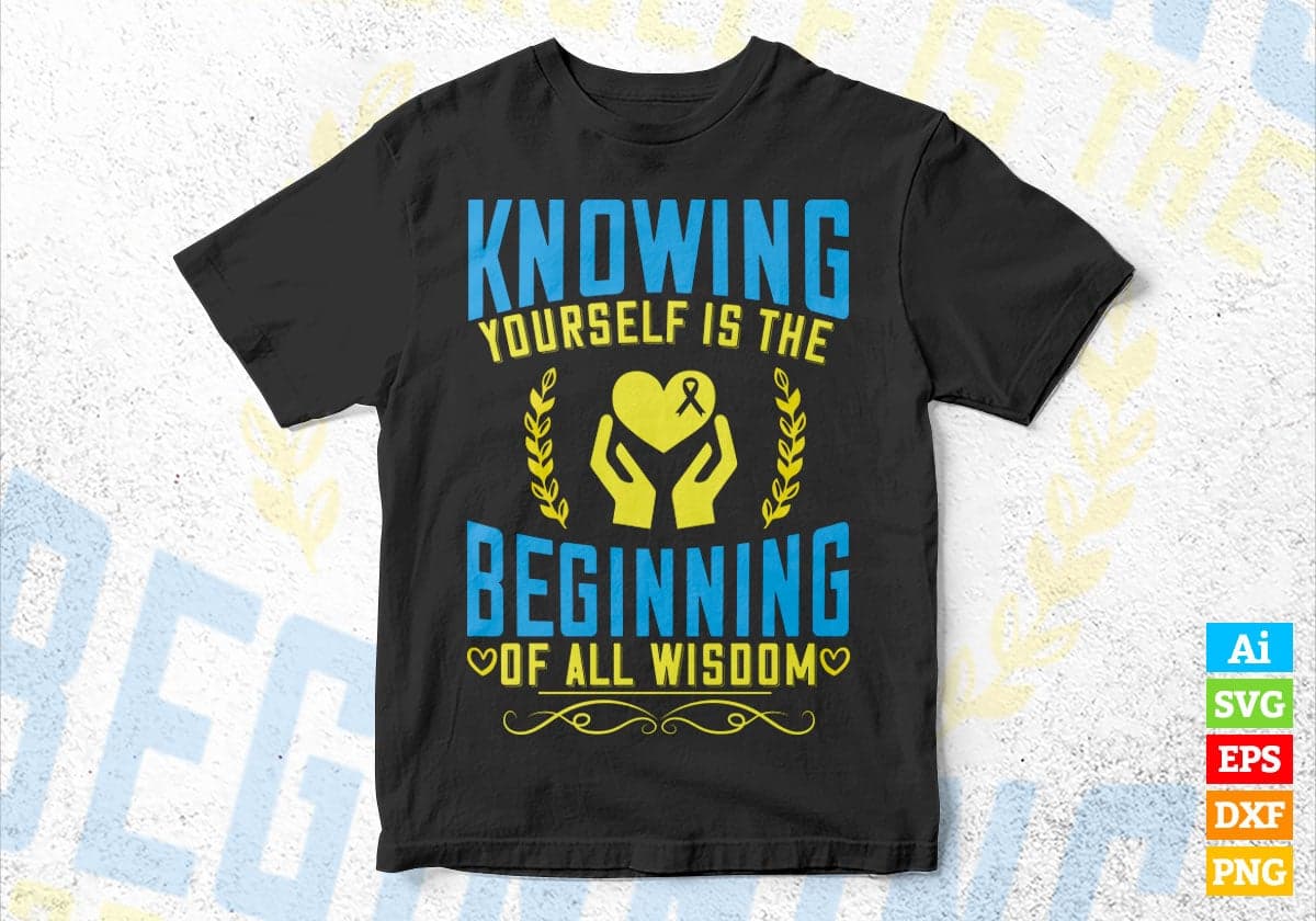 Knowing Yourself Is The Beginning Of All Wisdom Awareness Editable T shirt Design In Ai Svg Files