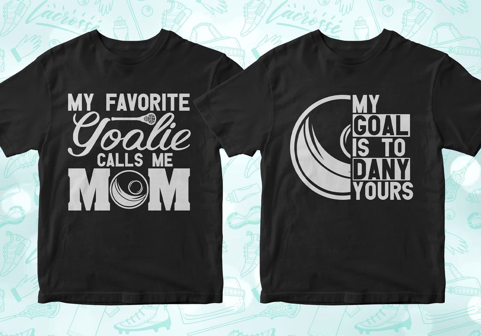 my favorite goalie calls me mom, my goal is to deny yours, lacrosse shirts lacrosse tshirt lacrosse t shirts lacrosse shirt designs lacrosse graphic