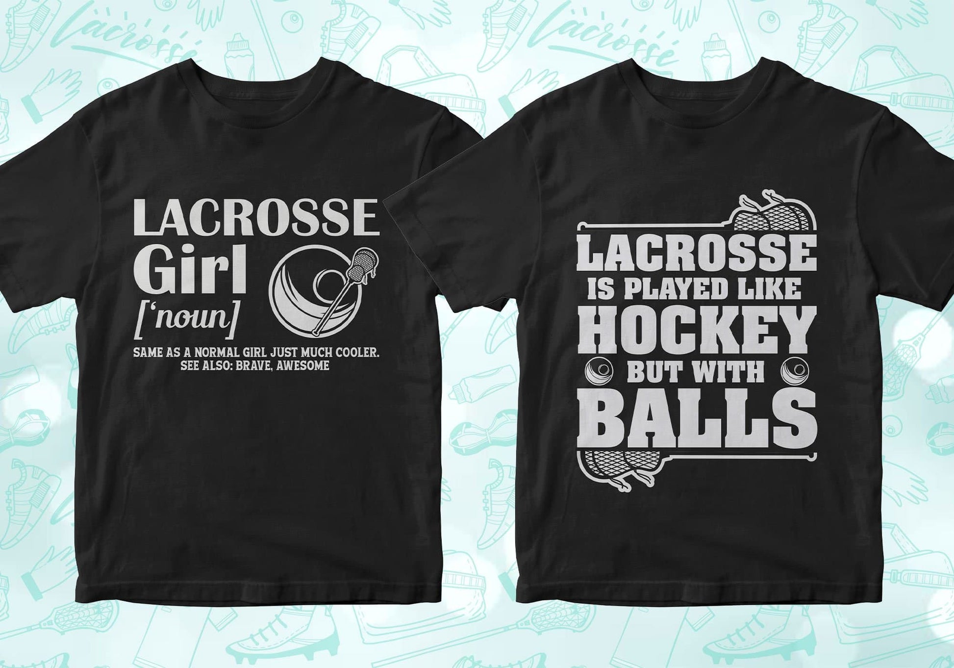 lacrosse girl definition, lacrosse is played like hockey but with balls, lacrosse shirts lacrosse tshirt lacrosse t shirts lacrosse shirt designs lacrosse graphic