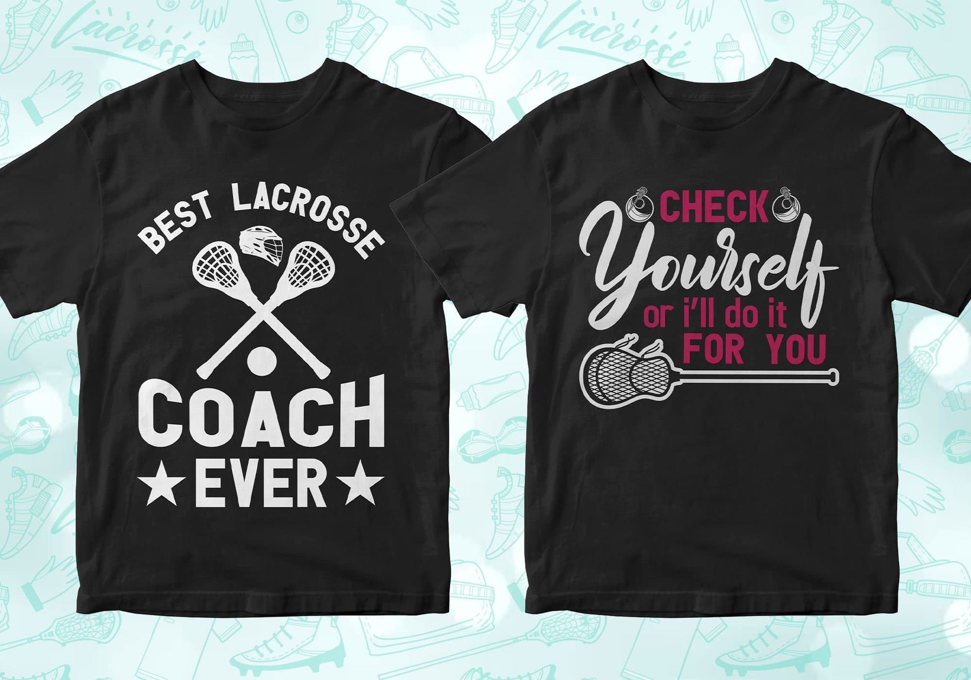 best lacrosse coach ever, check yourself or I'll do it for you, lacrosse shirts lacrosse tshirt lacrosse t shirts lacrosse shirt designs lacrosse graphic
