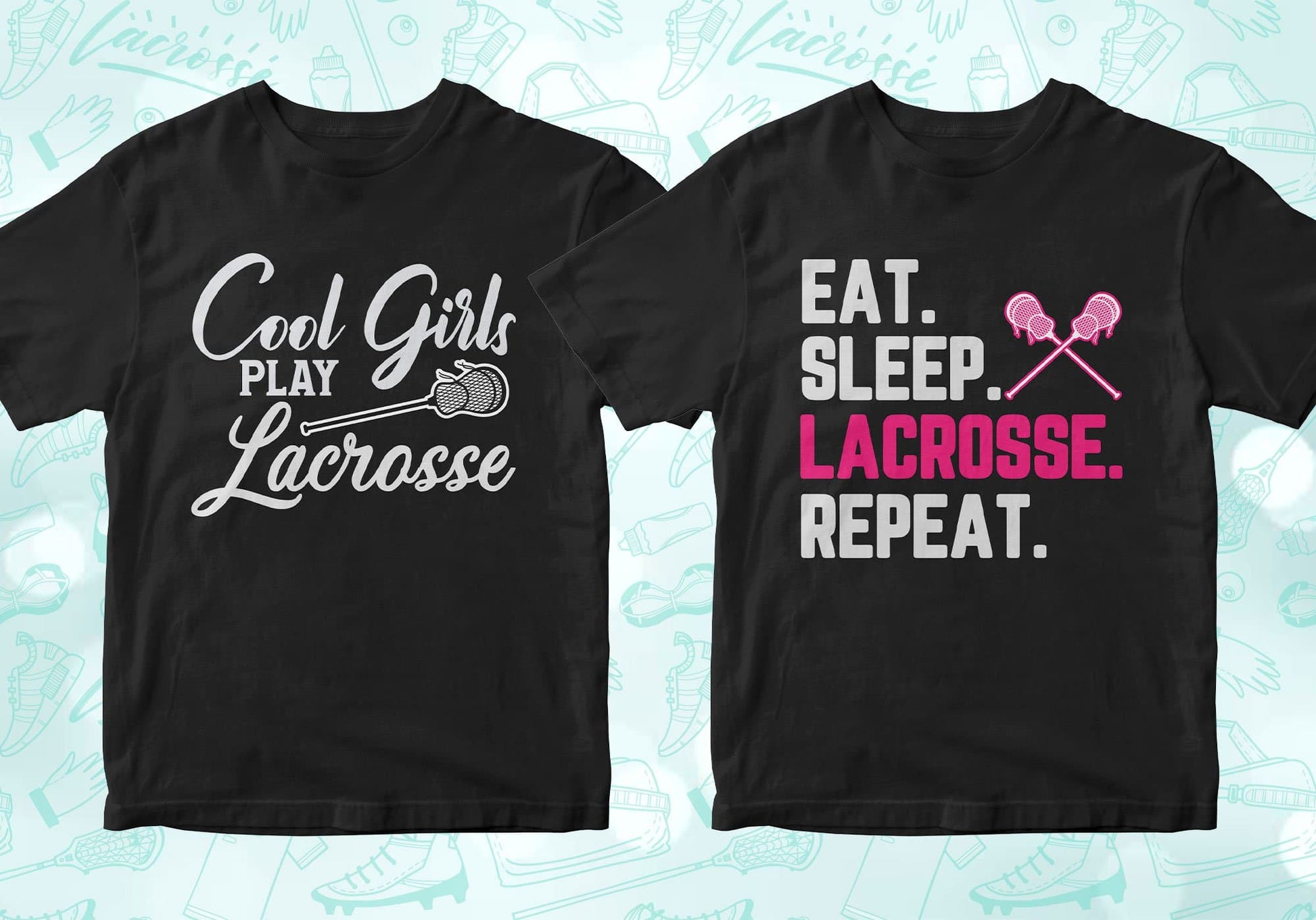 cool girls play lacrosse, eat sleep lacrosse repeat, lacrosse shirts lacrosse tshirt lacrosse t shirts lacrosse shirt designs lacrosse graphic