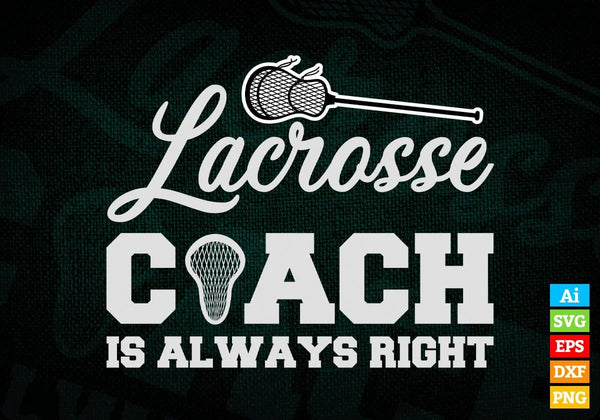 products/lacrosse-coach-a-always-right-editable-vector-t-shirt-design-in-ai-svg-png-files-746.jpg