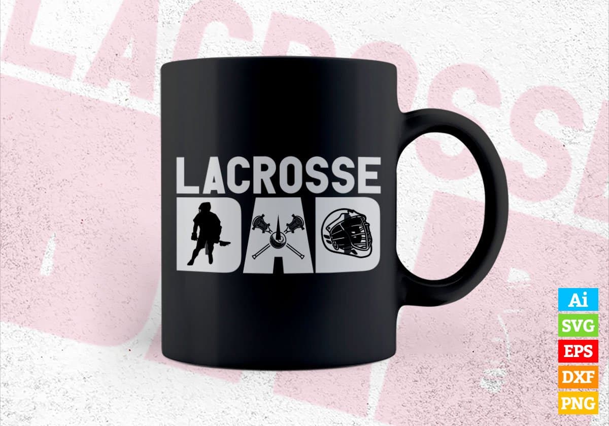 Lacrosse Dad Editable Vector T-shirt Design in Ai Svg Png Files