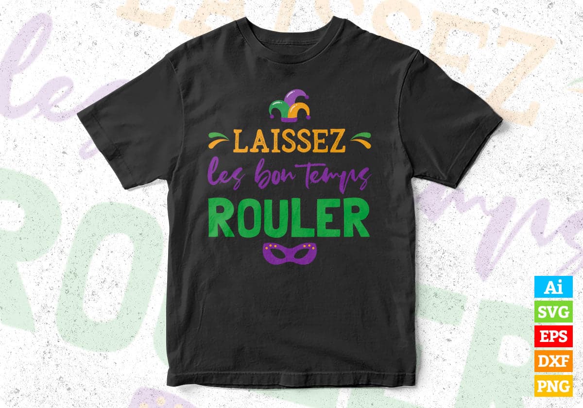 Laissez Les Bon Temps Rouler Mardi Gras Editable T shirt Design In Svg Printable Files