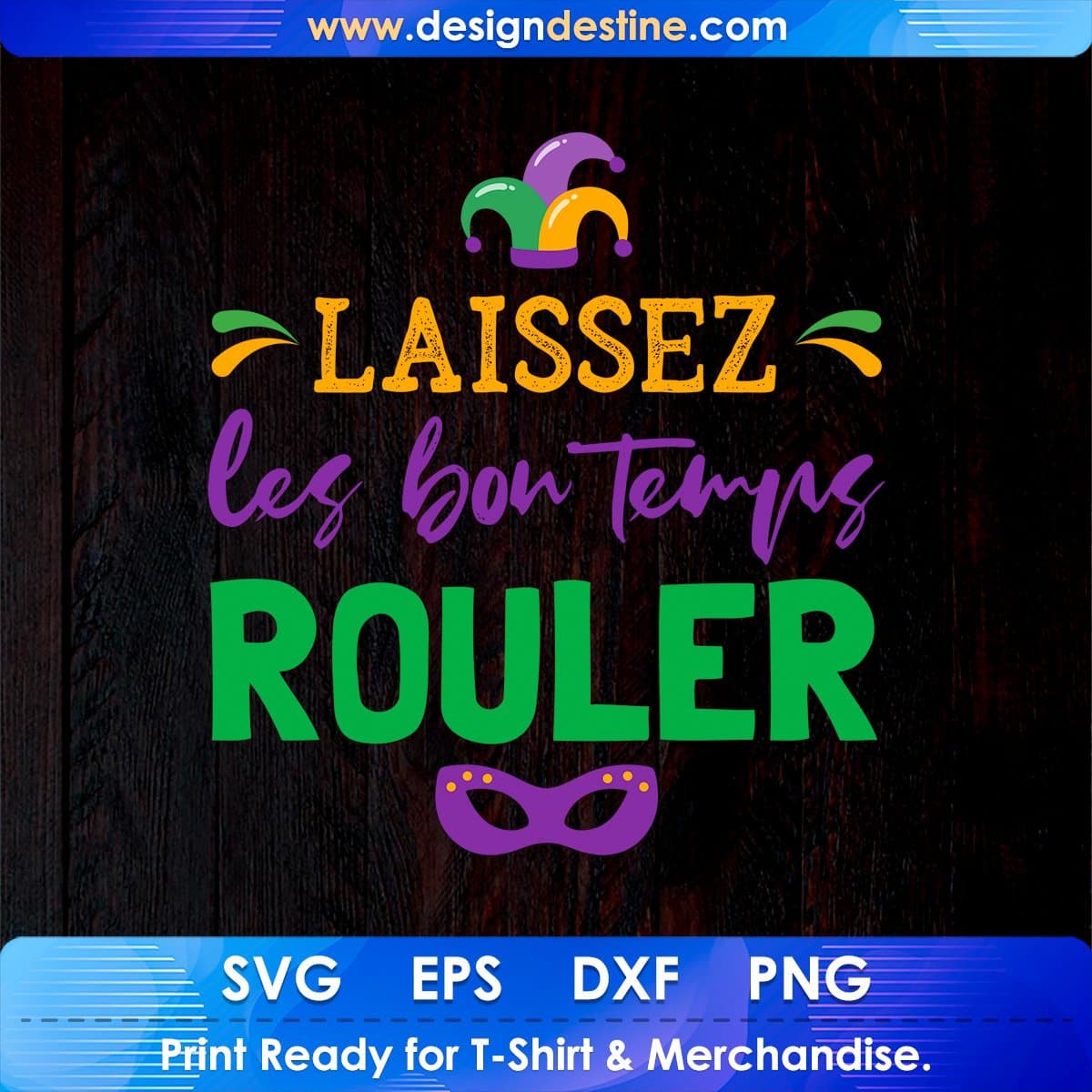 Laissez Les Bon Temps Rouler Mardi Gras Editable T shirt Design In Svg Printable Files