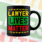 Lawyer Lives Matter Editable Vector T-shirt Designs Png Svg Files