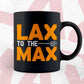 Lax To The Max Lacrosse Editable Vector T-shirt Design in Ai Svg Png Files