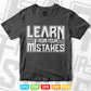 Learn From Your Mistake Calligraphy Svg T shirt Design.