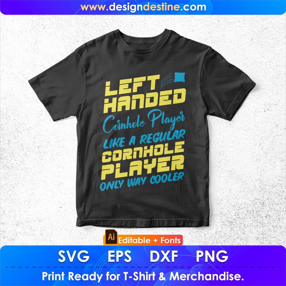 Left Handed Cornhole Player Like a Regular Cornhole Player Editable T shirt Design In Ai Svg Png Cutting Printable Files