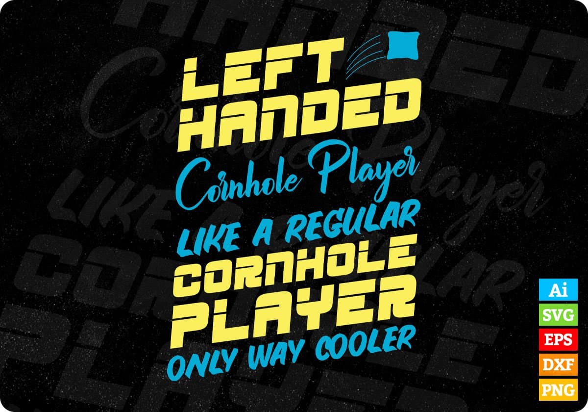 Left Handed Cornhole Player Like a Regular Cornhole Player Editable T shirt Design In Ai Svg Png Cutting Printable Files