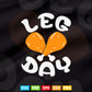Leg Day Funny Turkey Leg Drumstick gym Workout Svg Png Cut Files.