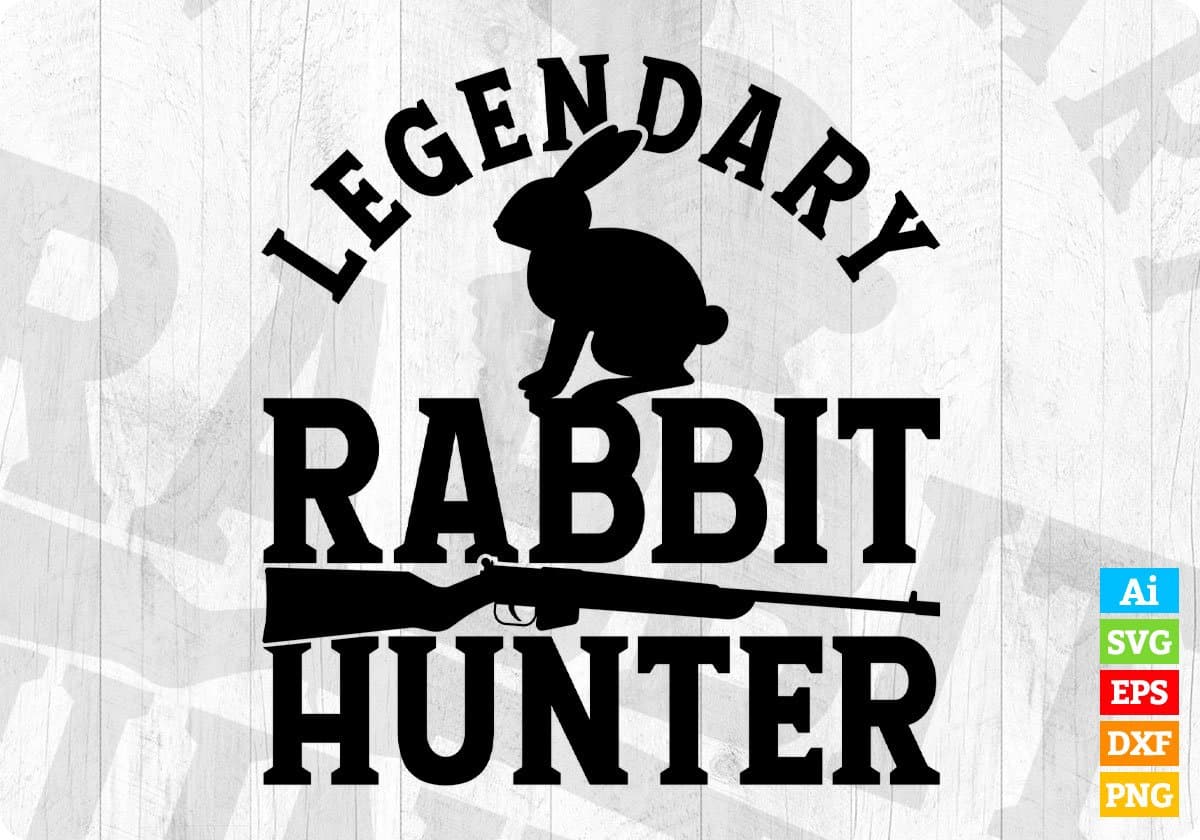 Legendary Rabbit Hunter Vector T shirt Design In Svg Png Printable Files