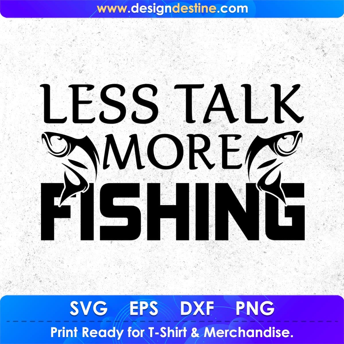 Less Talk More Fishing T shirt Design In Svg Png Cutting Printable Files