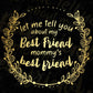Let Me Tel You About My Mommy's Best Friend Mother's Day T shirt Design In Png Svg Printable Files