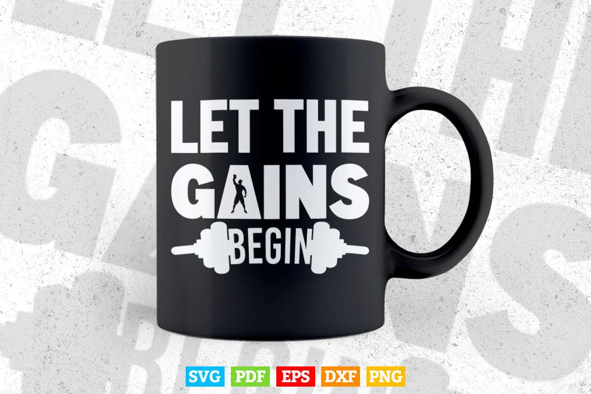 Let The Gains Begin Bodybuilder Personal Trainer Svg Digital Files.