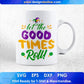 Let the Good Times Roll Mardi Gras Editable T shirt Design In Svg Files