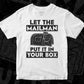 Let The Mail Man Put It In Your Box Mail Carrier T shirt Design In Ai Svg Printable Files