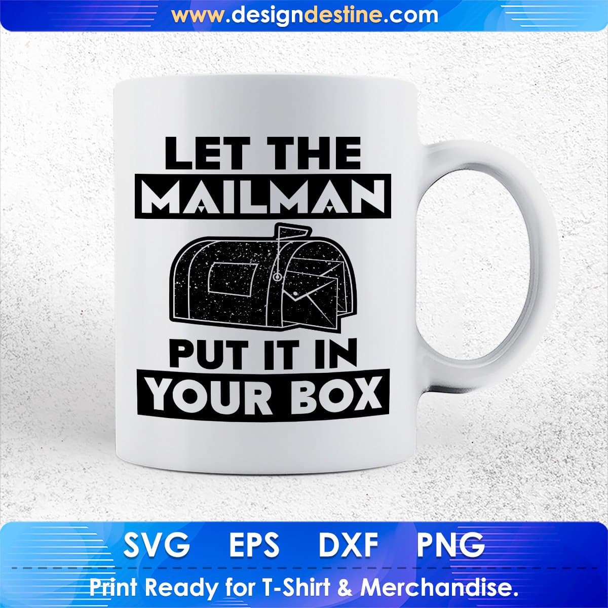 Let The Mail Man Put It In Your Box Mail Carrier T shirt Design In Ai Svg Printable Files