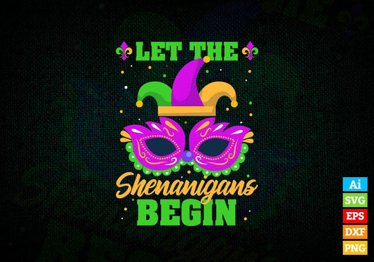 Let The Shenanigans Begin Mardi Gras Editable Vector T-shirt Design in Ai Svg Png Files