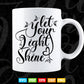 let your light shine Calligraphy Svg T shirt Design.