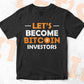 Let's Become Bitcoin Investors Crypto Btc Editable Vector T-shirt Design in Ai Svg Files