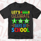 Lets Celebrate 100 Days Of School Editable Vector T-shirt Design in Ai Svg Files