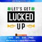 Lets Get Lucked Up St Patrick's Day Editable T-shirt Design in Ai Svg Printable Files