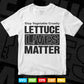 Lettuce Lives Matter Anti Vegan Pro Meat Support Butchers Svg Files.