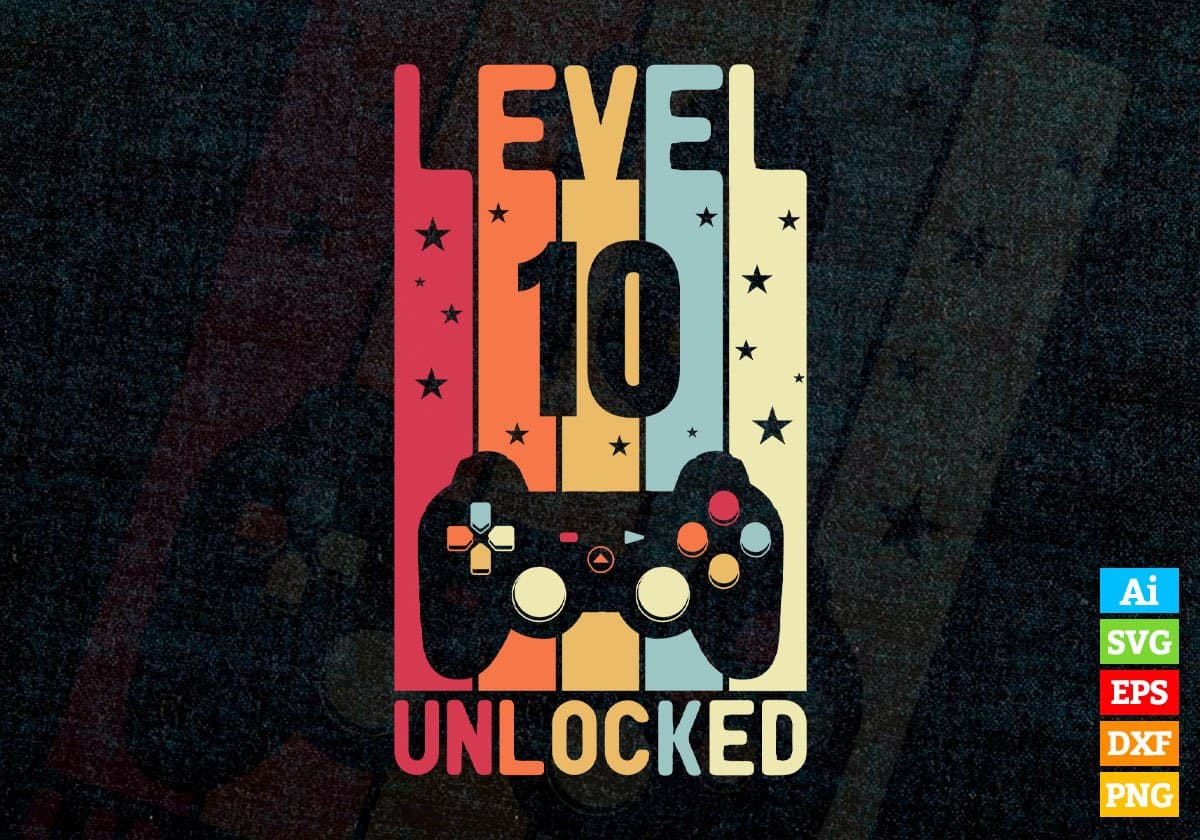 Level 10 Unlocked Video Gamer 10th Birthday Editable Vector T-shirt Designs Png Svg Files