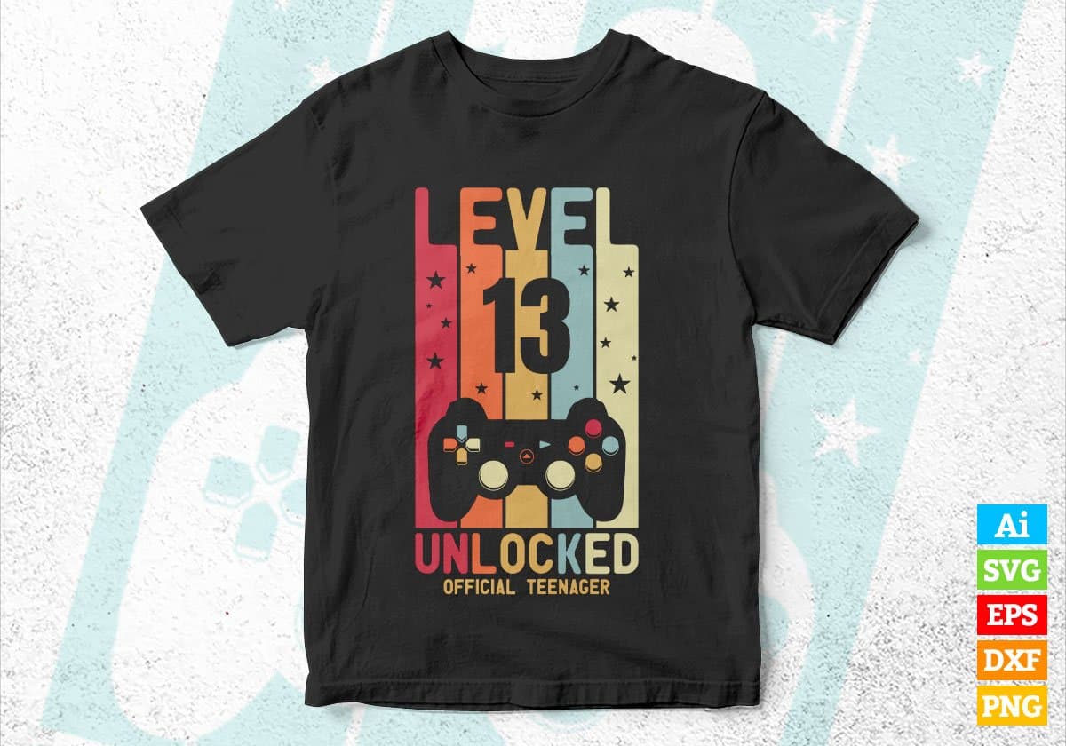 Level 13 Unlocked Official Teenager Video Gamer 13th Birthday Editable Vector T-shirt Designs Png Svg Files