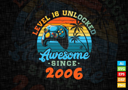 Level 16 Unlocked Awesome Since 2006 Video Gamer 16th Birthday Vintage Editable Vector T-shirt Design in Ai Svg Png Files