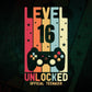 Level 16 Unlocked Official Teenager Video Gamer 16th Birthday Editable Vector T-shirt Designs Png Svg Files
