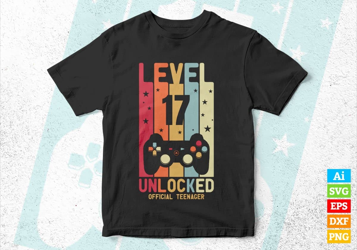 Level 17 Unlocked Official Teenager Video Gamer 17th Birthday Editable Vector T-shirt Designs Png Svg Files