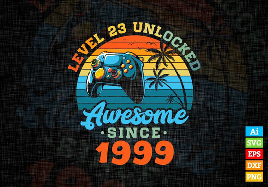 Level 23 Unlocked Awesome Since 1999 Video Gamer 23rd Birthday Vintage Editable Vector T-shirt Design in Ai Svg Png Files