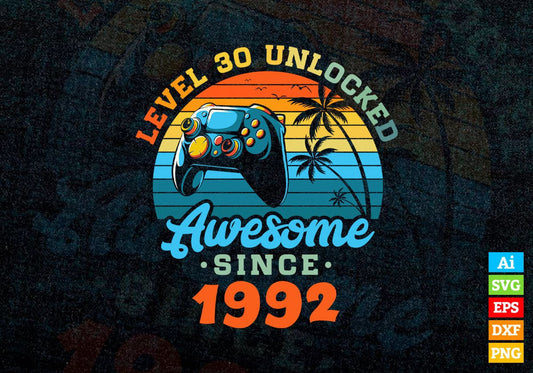 Level 30 Unlocked Awesome Since 1992 Video Gamer 30th Birthday Vintage Editable Vector T-shirt Design in Ai Svg Png Files
